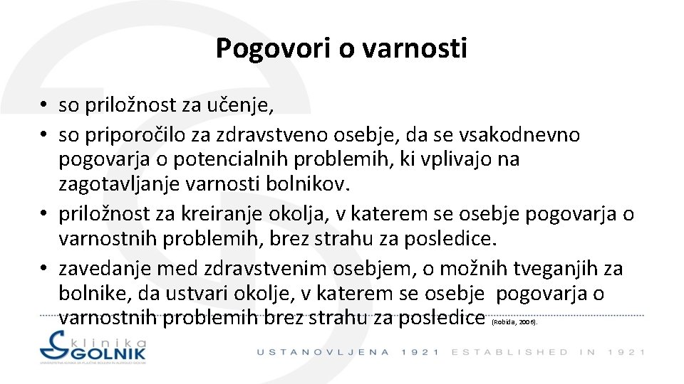 Pogovori o varnosti • so priložnost za učenje, • so priporočilo za zdravstveno osebje,