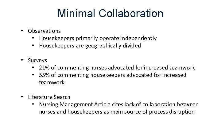 Minimal Collaboration • Observations • Housekeepers primarily operate independently • Housekeepers are geographically divided Minimal Collaboration • Observations • Housekeepers primarily operate independently • Housekeepers are geographically divided