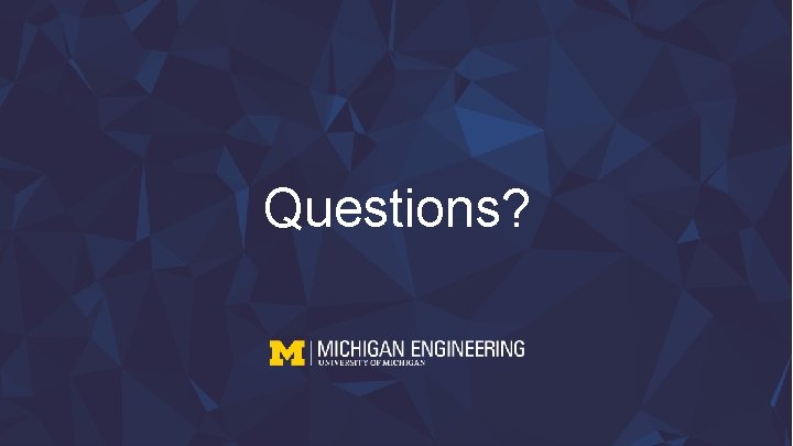 Questions? Questions?