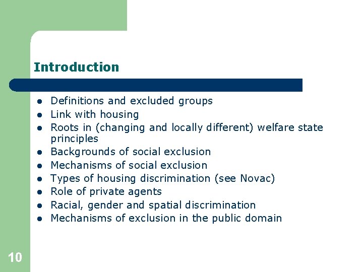 Introduction l l l l l 10 Definitions and excluded groups Link with housing