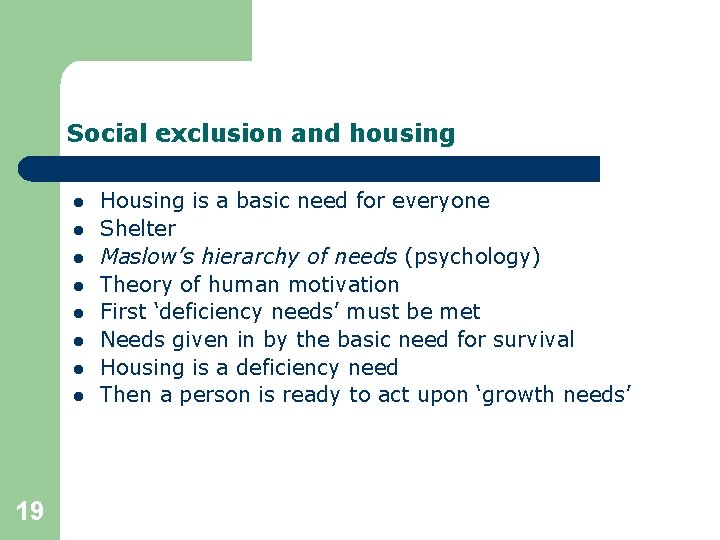 Social exclusion and housing l l l l 19 Housing is a basic need