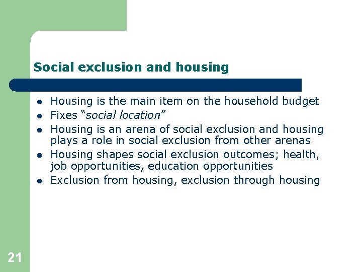 Social exclusion and housing l l l 21 Housing is the main item on