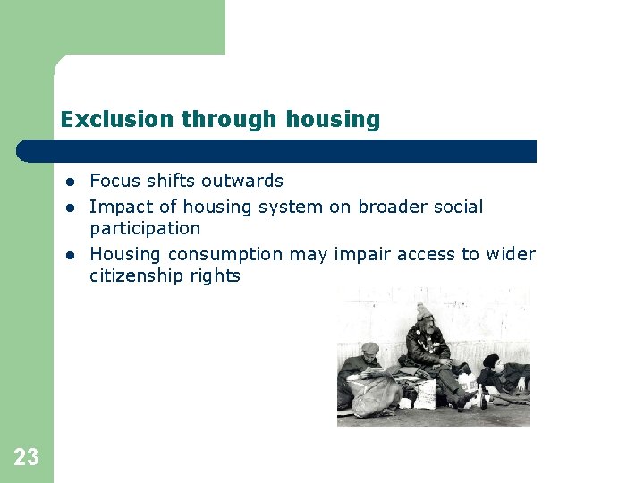 Exclusion through housing l l l 23 Focus shifts outwards Impact of housing system