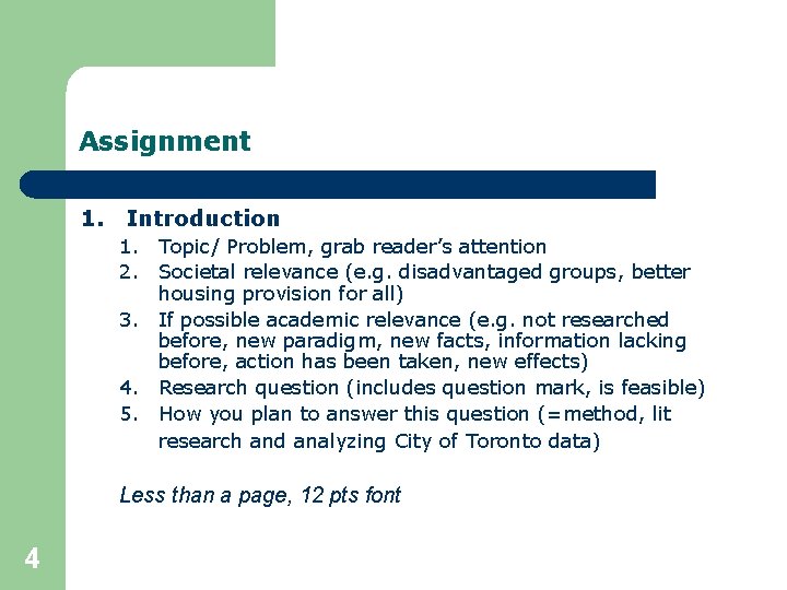 Assignment 1. Introduction 1. Topic/ Problem, grab reader’s attention 2. Societal relevance (e. g.