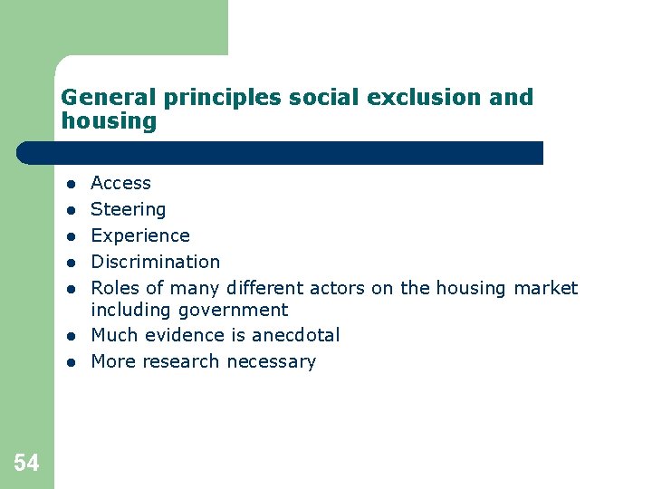 General principles social exclusion and housing l l l l 54 Access Steering Experience