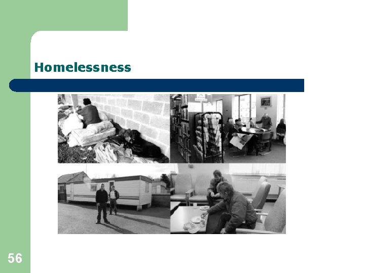 Homelessness 56 