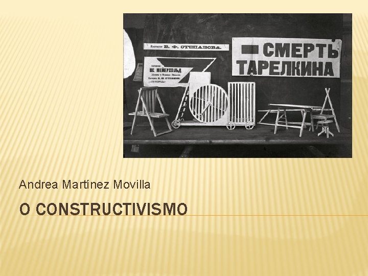 Andrea Martínez Movilla O CONSTRUCTIVISMO 