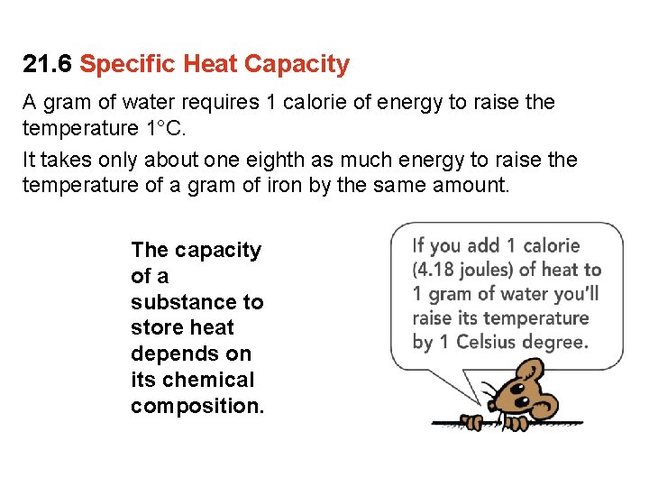 21. 6 Specific Heat Capacity A gram of water requires 1 calorie of energy