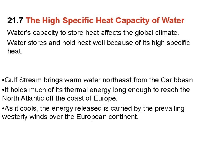 21. 7 The High Specific Heat Capacity of Water’s capacity to store heat affects