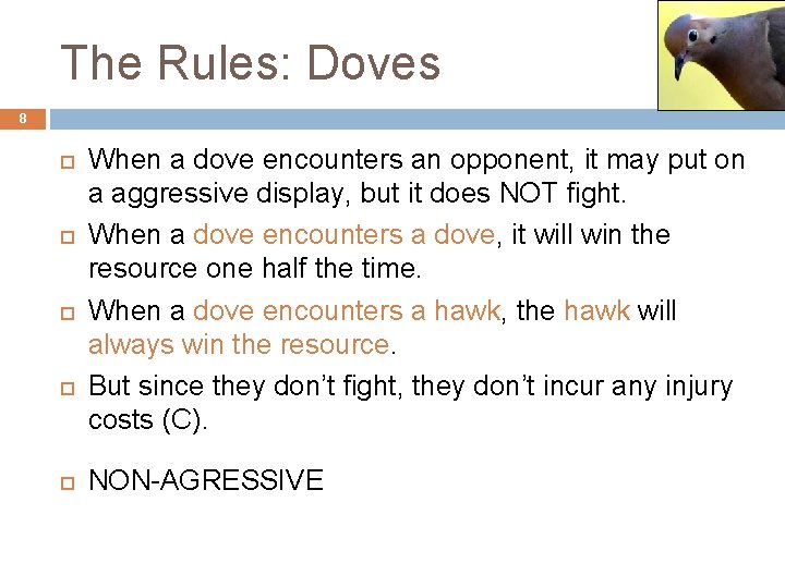 The Rules: Doves 8 When a dove encounters an opponent, it may put on