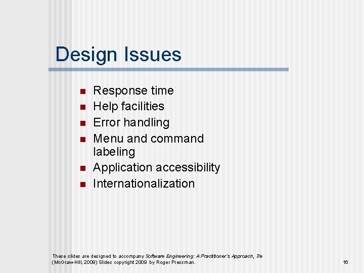 Design Issues n n n Response time Help facilities Error handling Menu and command