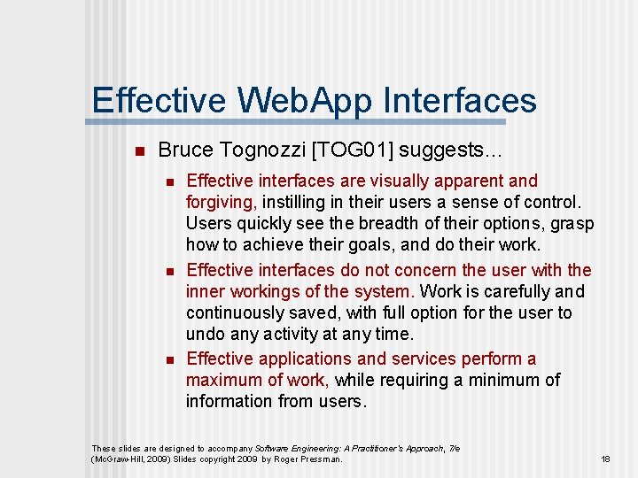 Effective Web. App Interfaces n Bruce Tognozzi [TOG 01] suggests… n n n Effective