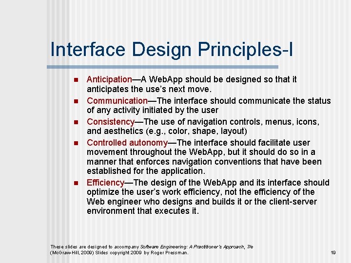 Interface Design Principles-I n n n Anticipation—A Web. App should be designed so that