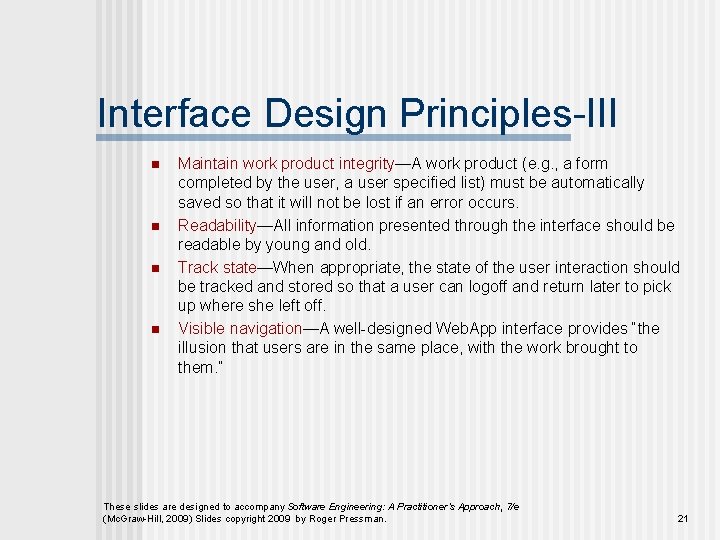 Interface Design Principles-III n n Maintain work product integrity—A work product (e. g. ,