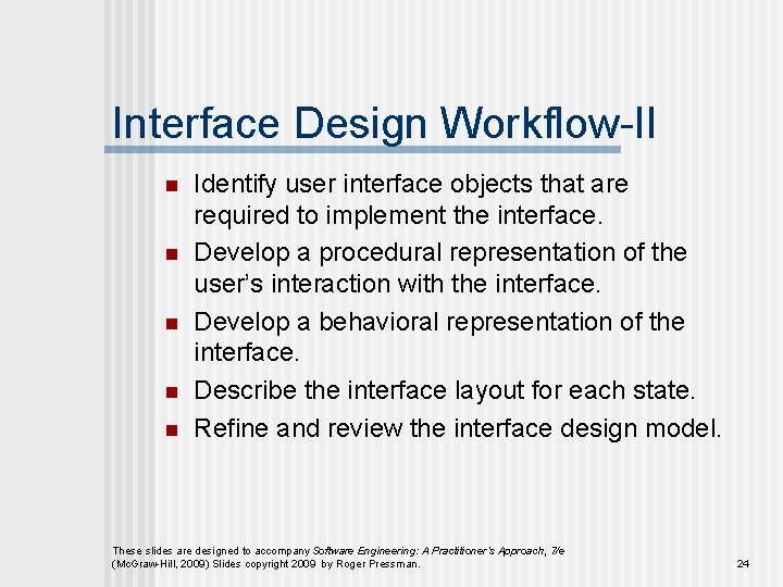 Interface Design Workflow-II n n n Identify user interface objects that are required to