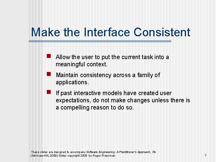 Make the Interface Consistent Allow the user to put the current task into a