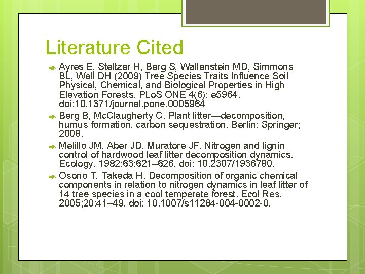 Literature Cited Ayres E, Steltzer H, Berg S, Wallenstein MD, Simmons BL, Wall DH Literature Cited Ayres E, Steltzer H, Berg S, Wallenstein MD, Simmons BL, Wall DH