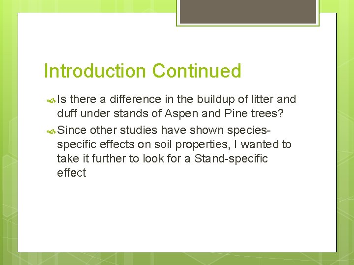 Introduction Continued Is there a difference in the buildup of litter and duff under Introduction Continued Is there a difference in the buildup of litter and duff under
