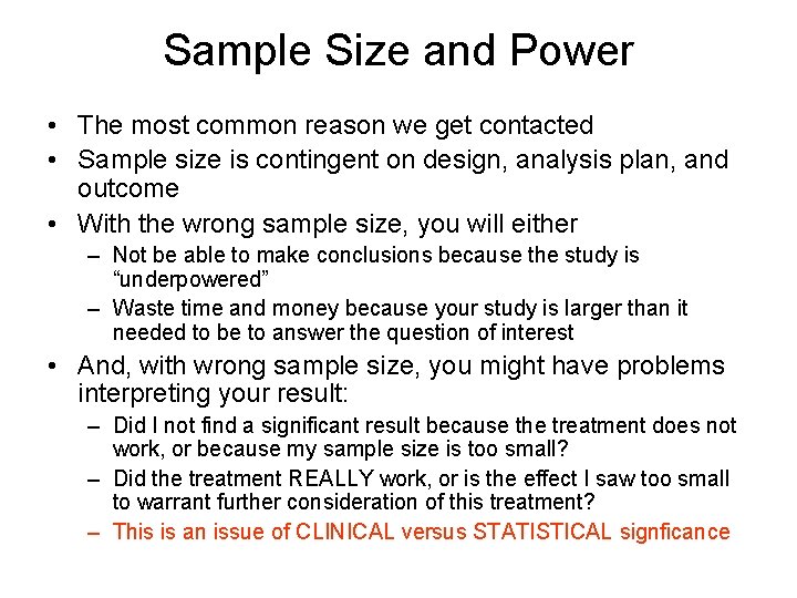 Sample Size and Power • The most common reason we get contacted • Sample