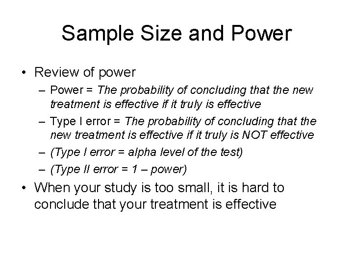 Sample Size and Power • Review of power – Power = The probability of