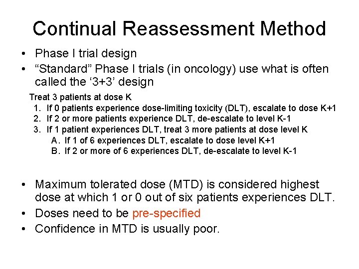 Continual Reassessment Method • Phase I trial design • “Standard” Phase I trials (in