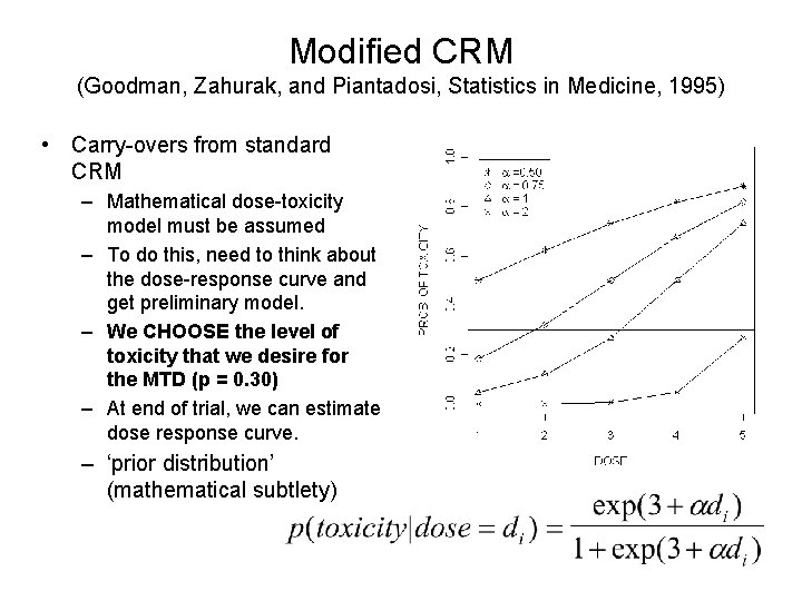 Modified CRM (Goodman, Zahurak, and Piantadosi, Statistics in Medicine, 1995) • Carry-overs from standard