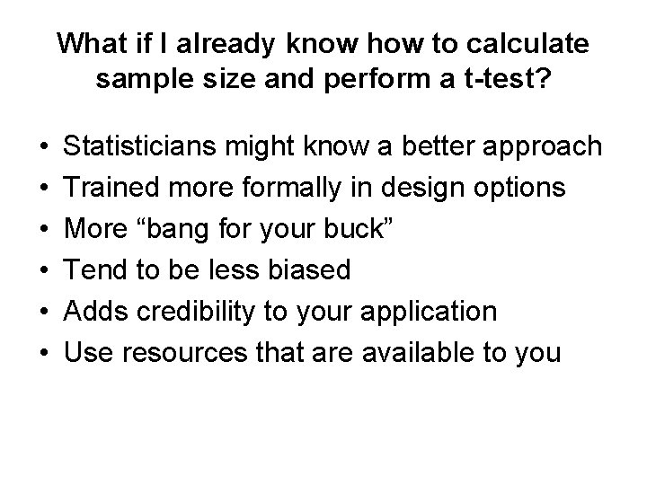 What if I already know how to calculate sample size and perform a t-test?