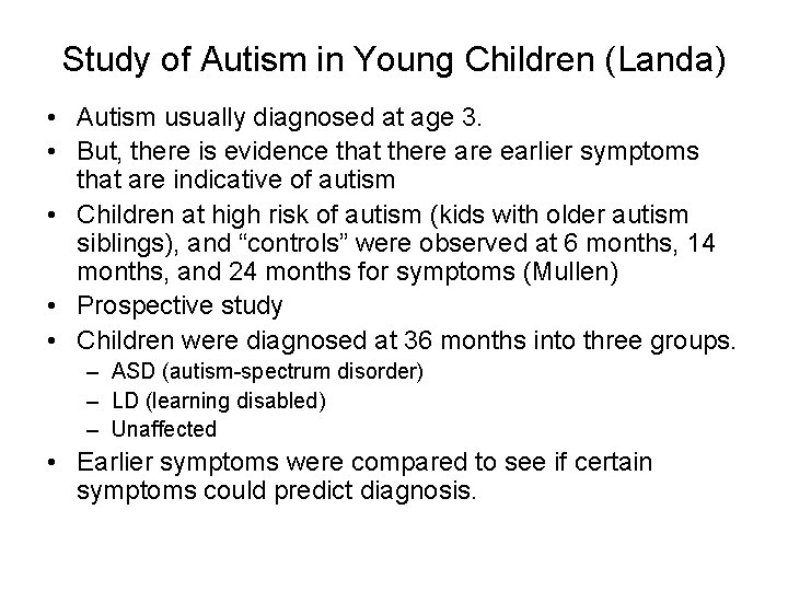 Study of Autism in Young Children (Landa) • Autism usually diagnosed at age 3.