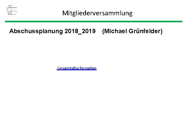 Mitgliederversammlung Abschussplanung 2018_2019 (Michael Grünfelder) Gesamtabschussplan 
