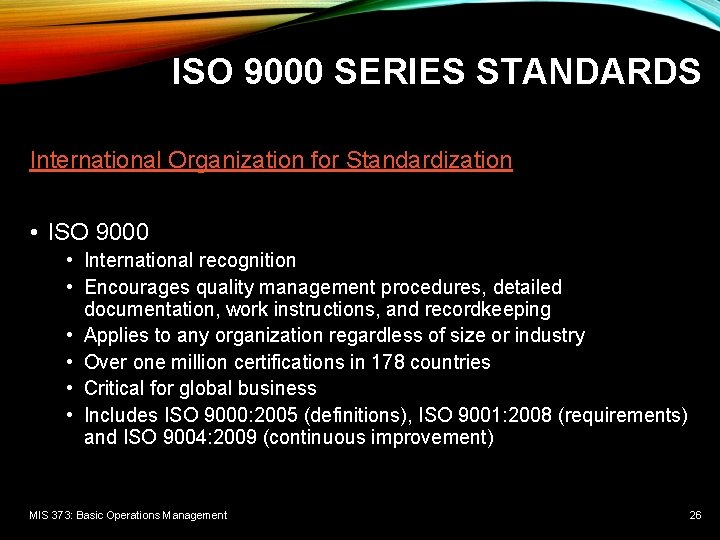 ISO 9000 SERIES STANDARDS International Organization for Standardization • ISO 9000 • International recognition