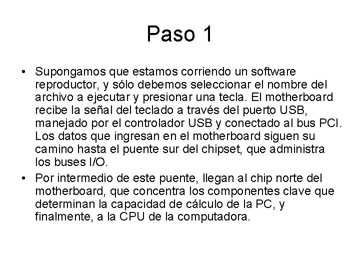 Paso 1 • Supongamos que estamos corriendo un software reproductor, y sólo debemos seleccionar