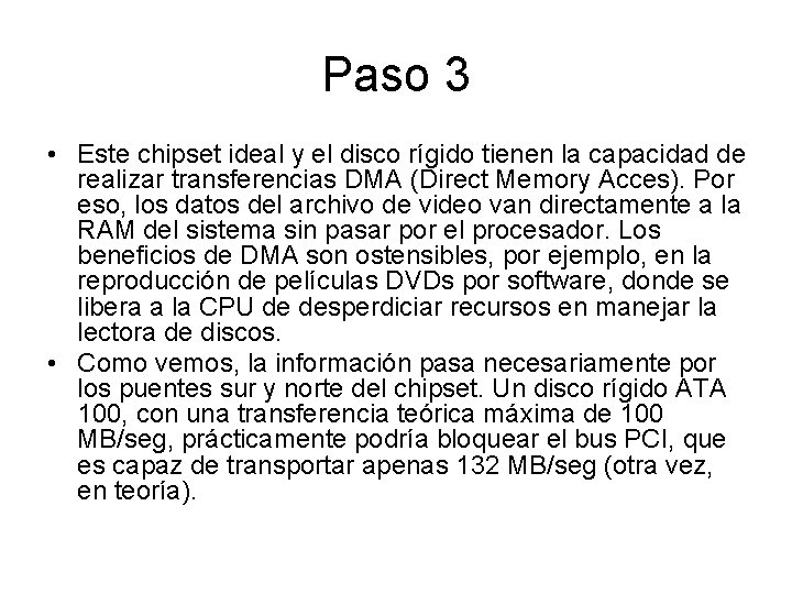 Paso 3 • Este chipset ideal y el disco rígido tienen la capacidad de