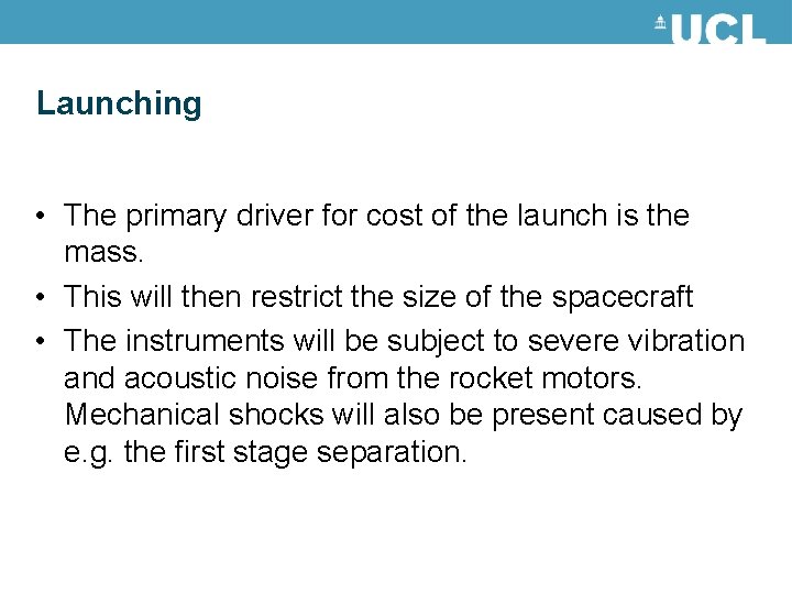 Launching • The primary driver for cost of the launch is the mass. •