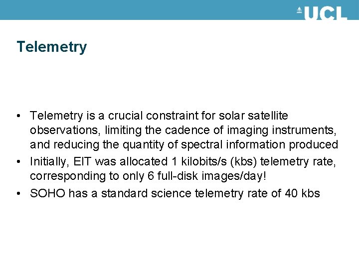 Telemetry • Telemetry is a crucial constraint for solar satellite observations, limiting the cadence