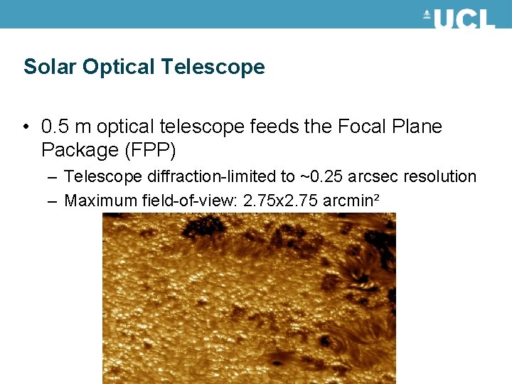 Solar Optical Telescope • 0. 5 m optical telescope feeds the Focal Plane Package