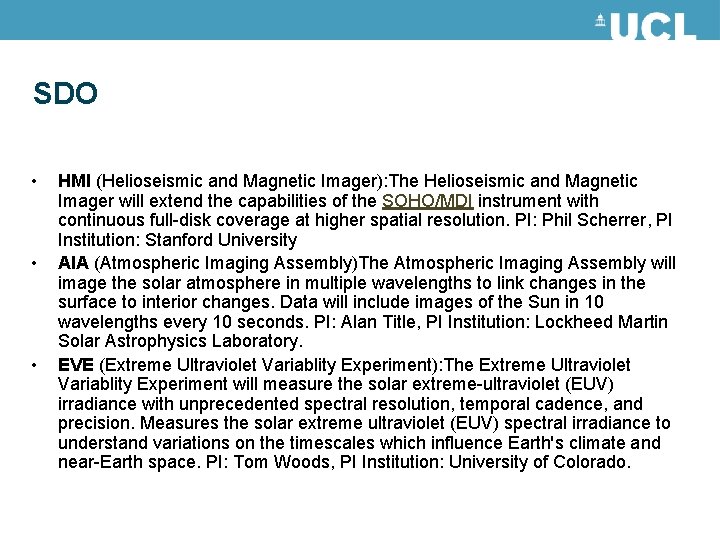 SDO • • • HMI (Helioseismic and Magnetic Imager): The Helioseismic and Magnetic Imager