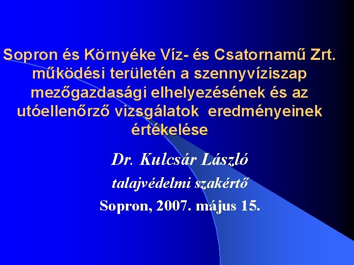 Sopron és Környéke Víz- és Csatornamű Zrt. működési területén a szennyvíziszap mezőgazdasági elhelyezésének és