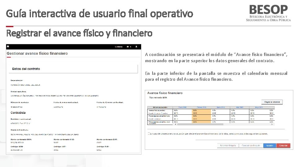 Guía interactiva de usuario final operativo Registrar el avance físico y financiero A continuación