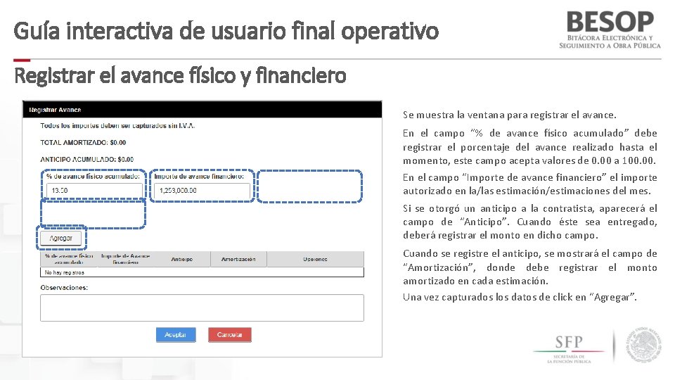 Guía interactiva de usuario final operativo Registrar el avance físico y financiero Se muestra
