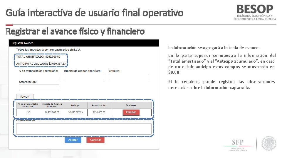 Guía interactiva de usuario final operativo Registrar el avance físico y financiero La información