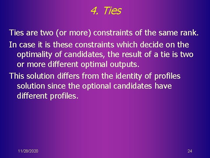 4. Ties are two (or more) constraints of the same rank. In case it