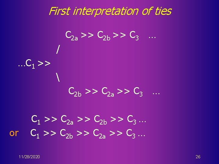 First interpretation of ties C 2 a >> C 2 b >> C 3