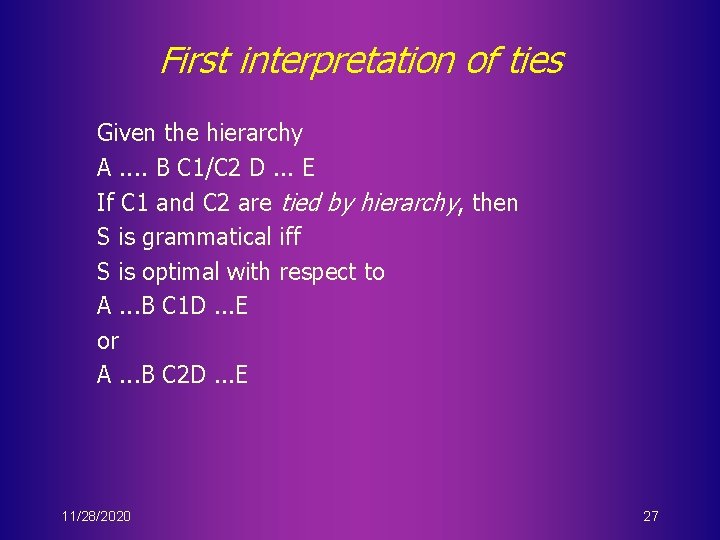 First interpretation of ties Given the hierarchy A. . B C 1/C 2 D.