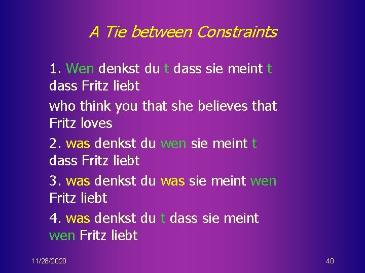 A Tie between Constraints 1. Wen denkst du t dass sie meint t dass