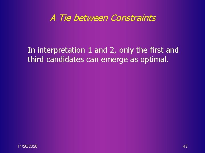 A Tie between Constraints In interpretation 1 and 2, only the first and third