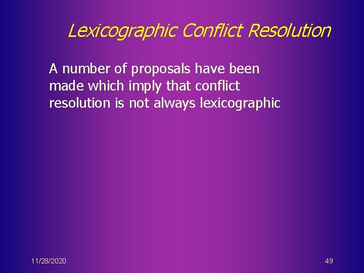 Lexicographic Conflict Resolution A number of proposals have been made which imply that conflict
