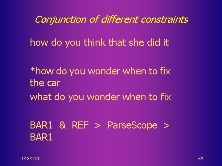 Conjunction of different constraints how do you think that she did it *how do