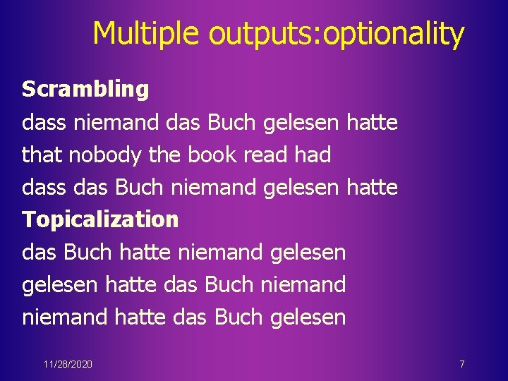 Multiple outputs: optionality Scrambling dass niemand das Buch gelesen hatte that nobody the book