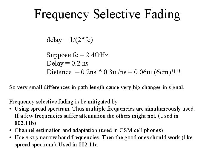 Frequency Selective Fading delay = 1/(2*fc) Suppose fc = 2. 4 GHz. Delay =