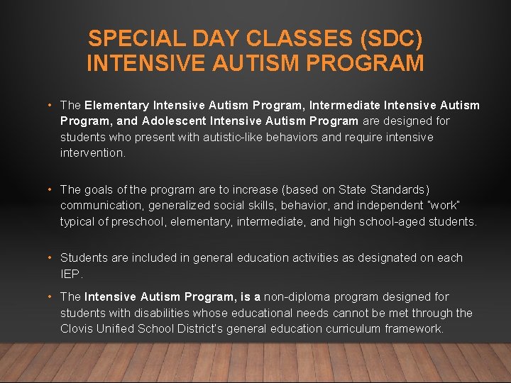 SPECIAL DAY CLASSES (SDC) INTENSIVE AUTISM PROGRAM • The Elementary Intensive Autism Program, Intermediate